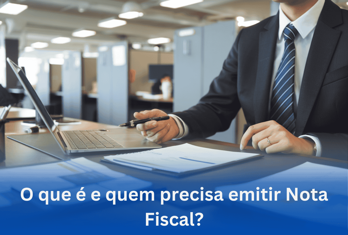 O que é e quem precisa emitir Nota Fiscal