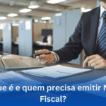 O que é e quem precisa emitir Nota Fiscal? O que é e quem precisa emitir Nota Fiscal